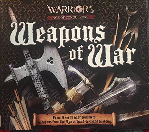 Warriors Age Of Conquerors – Weapons Of War From axes to war hammers: we – GOOD