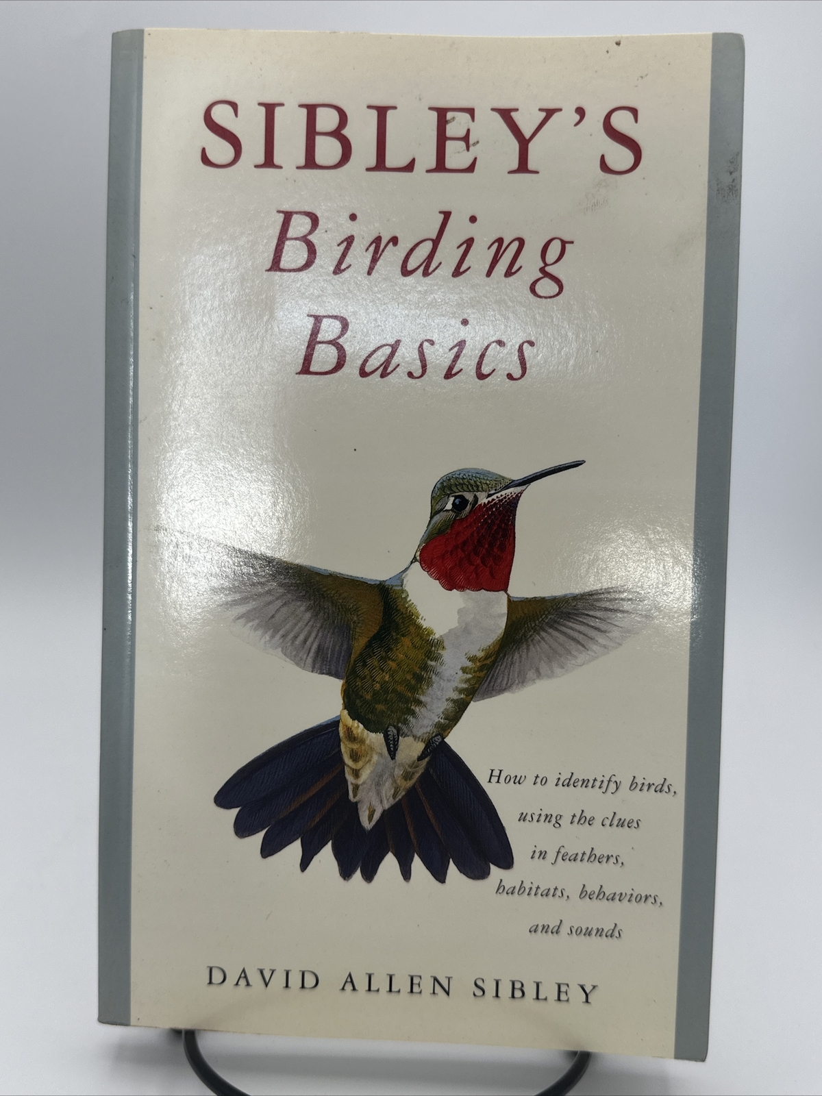 Sibley Guides: Sibley’s Birding Basics : How to Identify Birds, Using the Clues