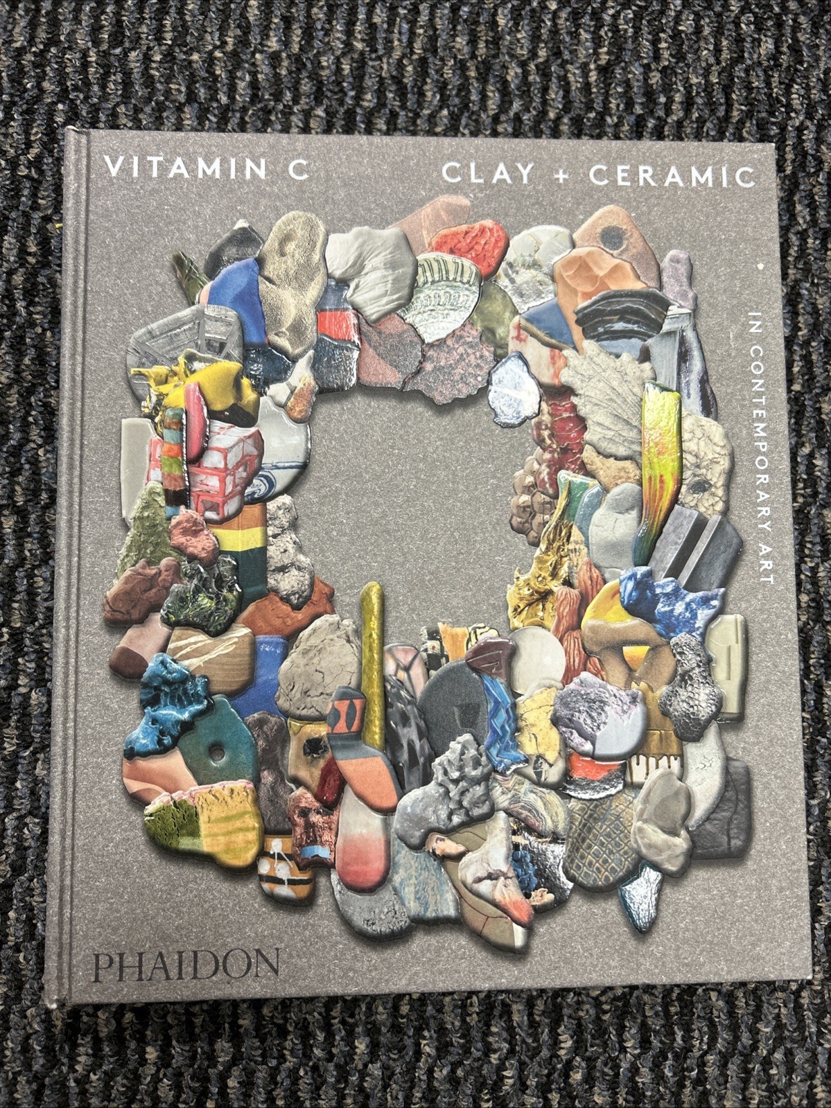 Vitamin C : Clay and Ceramic in Contemporary Art ~ Phaidon Press, 2021