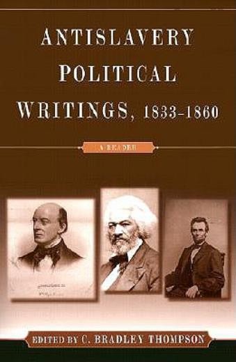 Anti-Slavery Political Writings, 1833-1860: A Reader