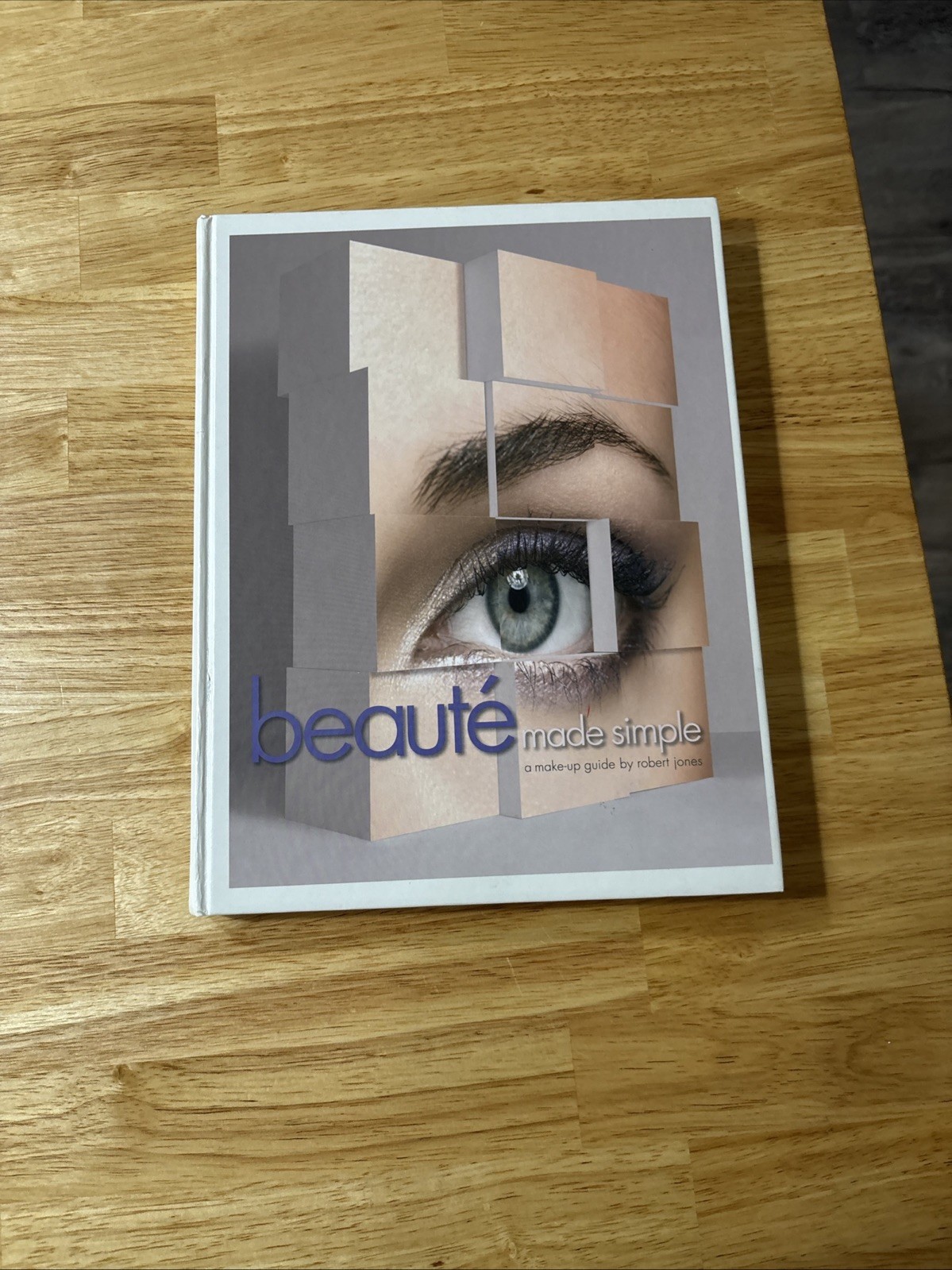 Beaute Made Simple A Make-Up Guide Robert Jones Hardcover Signed