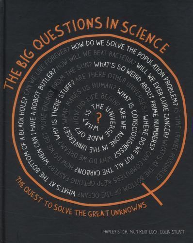 The Big Questions in Science: The Quest to Solve the Great Unknowns