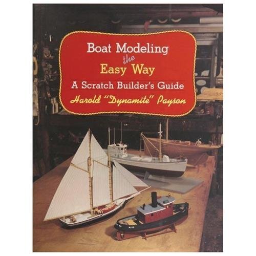 Boat Modeling the Easy Way: A Scratch Builder’s Guide by