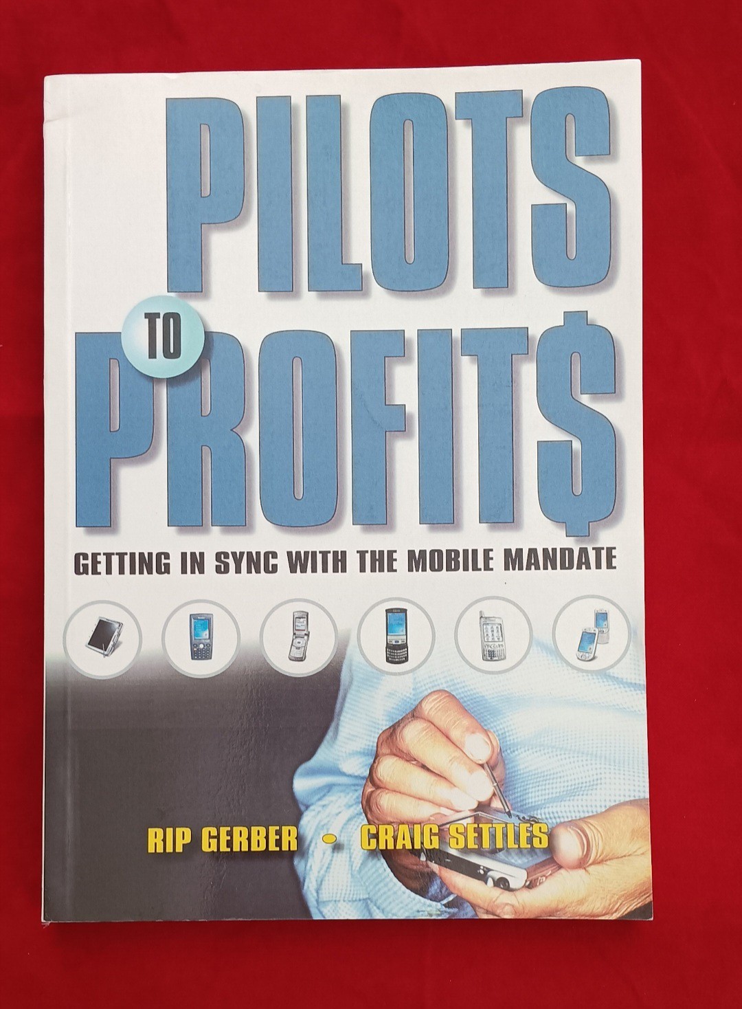 Pilots to Profits: Getting in Sync with the Mobile Mandate by Gerber & Settles
