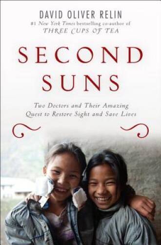 Second Suns: Two Doctors and Their Amazing Quest to Restore Sight and Sav – GOOD