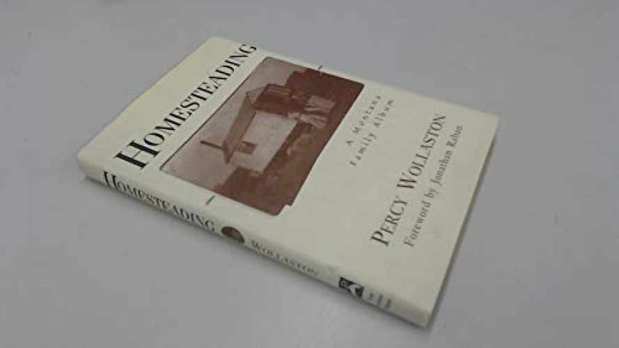 Homesteading – Hardcover, by Wollaston Percy – Very Good b