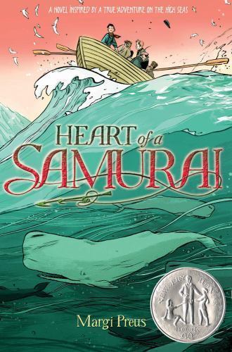 Heart of a Samurai : Newbery Medal-Winning Adventure Novel by Margi Preus (2012,